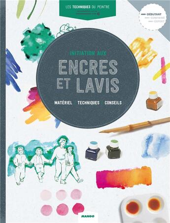 Couverture du livre « Les techniques du peintre ; encres et lavis » de  aux éditions Mango