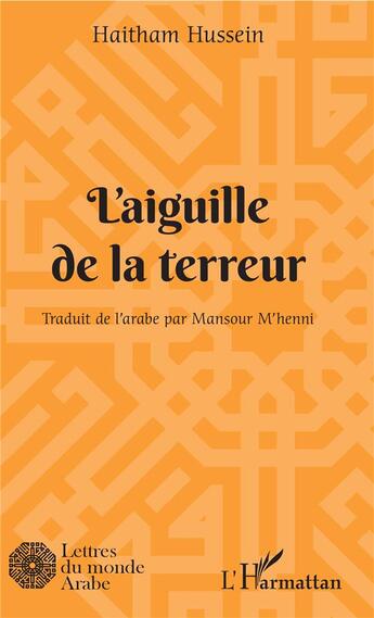 Couverture du livre « L'aiguille de la terreur » de Haitham Hussein aux éditions L'harmattan