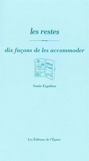 Couverture du livre « Dix façons de le préparer : les restes » de Sonia Ezgulian aux éditions Les Editions De L'epure