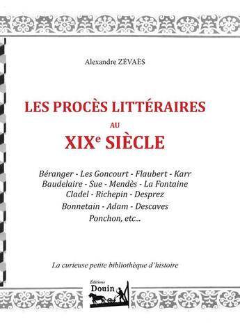 Couverture du livre « Les procès littéraires du XIXe siècle » de Alexandre Zevaes aux éditions Douin