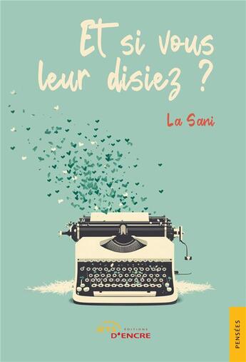 Couverture du livre « Et si vous leur disiez ? » de La Sani aux éditions Jets D'encre