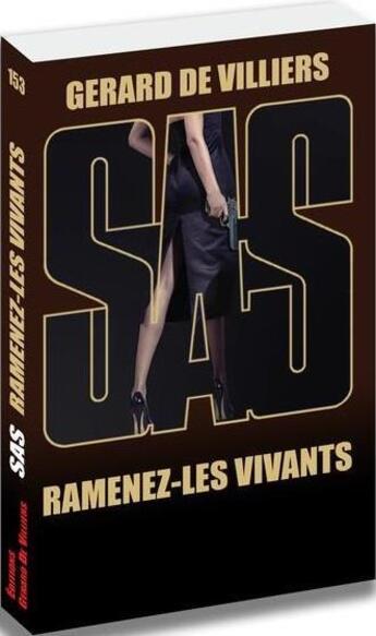 Couverture du livre « SAS t.153 : ramenez-les vivants » de Gerard De Villiers aux éditions Sas