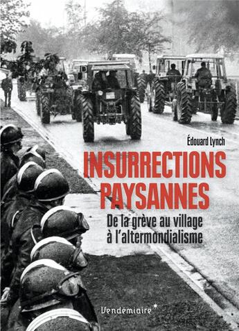 Couverture du livre « Insurrections paysannes ; de la grève au village à l'altermondialisme » de Edouard Lynch aux éditions Vendemiaire