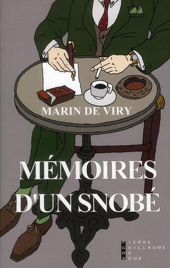 Couverture du livre « Mémoires d'un snobé » de Marin De Viry aux éditions Pierre-guillaume De Roux