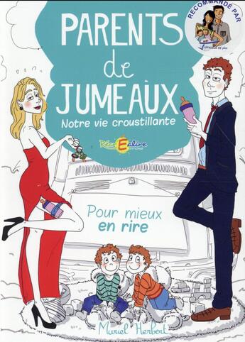 Couverture du livre « Parents de jumeaux, notre vie croustillante » de Muriel Herbert aux éditions Recrealire