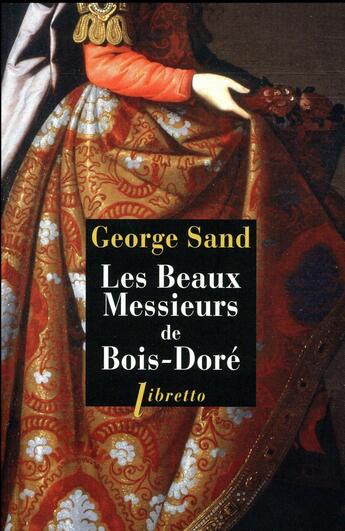 Couverture du livre « Les beaux messieurs de Bois-Doré » de George Sand aux éditions Libretto