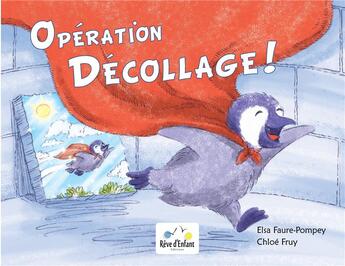 Couverture du livre « Opération décollage ! » de Elsa Faure-Pompey et Chloe Fruy aux éditions Reve D'enfant