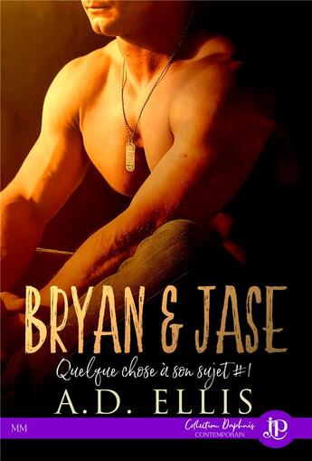 Couverture du livre « Quelque chose à son sujet Tome 1 ; Bryan & Jase » de A.D. Ellis aux éditions Juno Publishing