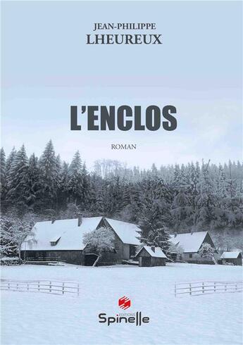 Couverture du livre « L'enclos » de Jean-Philippe Lheureux aux éditions Spinelle