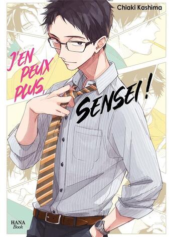 Couverture du livre « J'en peux plus sensei ! Tome 1 » de Chiaki Kashima aux éditions Boy's Love