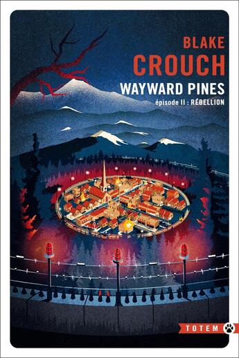 Couverture du livre « Wayward Pines Tome 2 : Rébellion » de Blake Crouch aux éditions Gallmeister