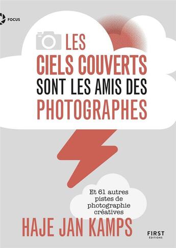 Couverture du livre « Les ciels couverts sont les amis des photographes » de Haje Jan Kamps aux éditions First