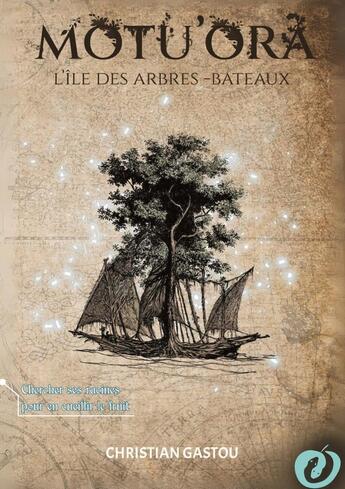 Couverture du livre « Motu'ora : L'île des arbres-bateaux » de Christian Gastou aux éditions Forbidden