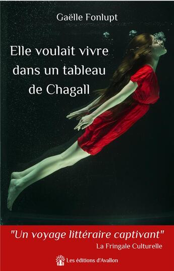 Couverture du livre « Elle voulait vivre dans un tableau de Chagall » de Gaelle Fonlupt aux éditions Les éditions D'avallon
