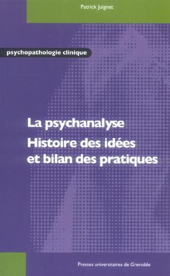 Couverture du livre « Psychanalyse - histoire des idees et bilan des pratiques » de Juignet P aux éditions Pu De Grenoble