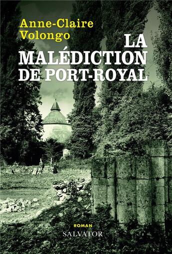 Couverture du livre « La malédiction de Port-Royal » de Anne-Claire Volongo aux éditions Salvator