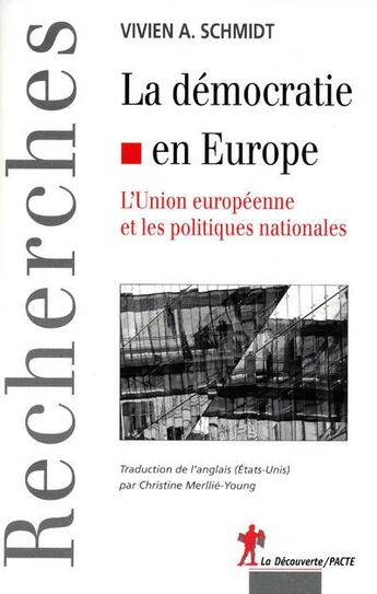 Couverture du livre « La démocratie en Europe ; l'Union européenne et les politiques nationales » de Vivien A. Schmidt aux éditions La Decouverte