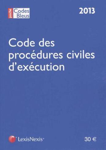 Couverture du livre « Code des procédures civiles d'exécution (édition 2013) » de  aux éditions Lexisnexis