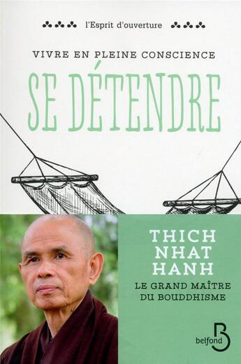 Couverture du livre « Vivre en pleine conscience ; se détendre » de Nhat Hanh aux éditions Belfond