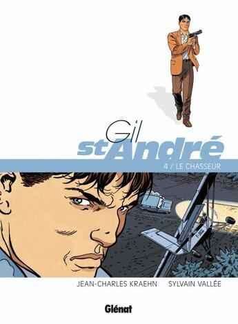 Couverture du livre « Gil Saint-André Tome 4 : le chasseur » de Jean-Charles Kraehn et Sylvain Vallee aux éditions Glenat