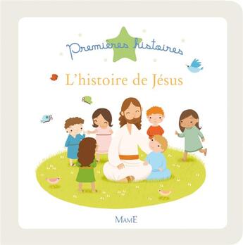 Couverture du livre « L'histoire de Jésus » de Virginie Noe aux éditions Mame