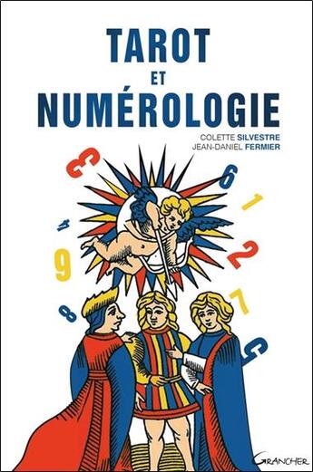 Couverture du livre « Tarot et numérologie » de Colette Silvestre et Jean-Daniel Fermier aux éditions Grancher