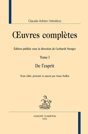 Couverture du livre « Oeuvres complètes t.1 ; de l'esprit » de Claude Adrien Helvétius aux éditions Honore Champion