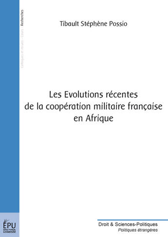 Couverture du livre « Les évolutions recentes de la coopération militaire française en Afrique » de Tibault-Step Possio aux éditions Publibook