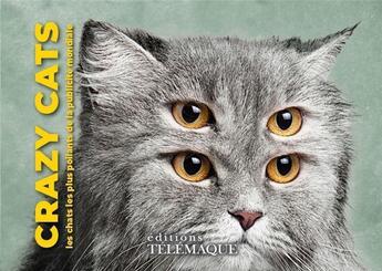 Couverture du livre « Crazy cats : les chats les plus poilants de la publicité mondiale » de Benjamin Garrigues aux éditions Telemaque