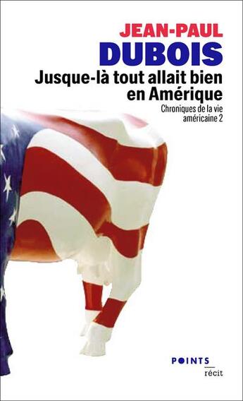 Couverture du livre « Chroniques de la vie américaine Tome 2 ; jusque-là tout allait bien en Amérique » de Jean-Paul Dubois aux éditions Points