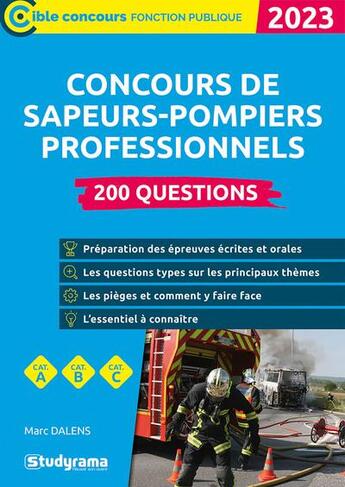 Couverture du livre « Concours des sapeurs-pompiers professionnels : 200 questions ; catégories A, B et C (édition 2023) » de Marc Dalens aux éditions Studyrama