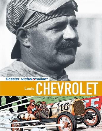 Couverture du livre « Dossiers Michel Vaillant Tome 11 : Louis Chevrolet » de Jean Graton et Philippe Graton aux éditions Dupuis