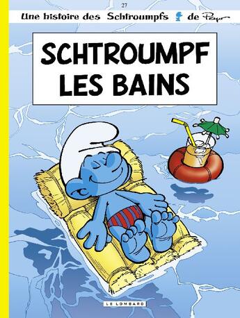 Couverture du livre « Les Schtroumpfs Tome 27 : Schtroumpf Les Bains » de Peyo aux éditions Lombard