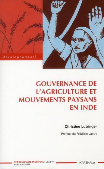 Couverture du livre « Gouvernance de l'agriculture et mouvements paysans en Inde » de Christine Lutringer aux éditions Karthala