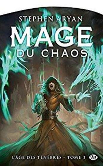 Couverture du livre « L'âge des ténèbres Tome 3 : mage du chaos » de Stephen Aryan aux éditions Bragelonne