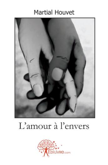 Couverture du livre « L'amour à l'envers » de Martial Houvet aux éditions Edilivre