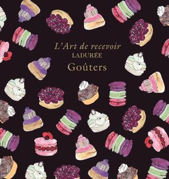 Couverture du livre « L'art de recevoir ; Ladurée ; goûters » de Vincent Lemains et Michel Lerouet aux éditions Chene