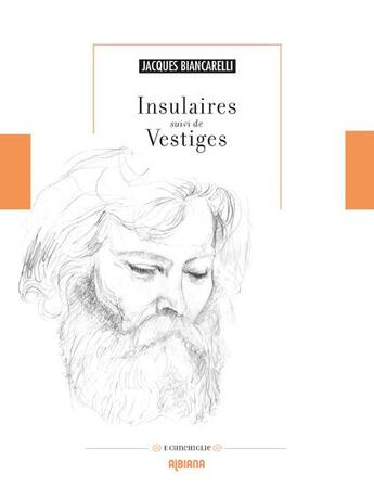 Couverture du livre « Insulaires ; vestiges » de Jacques Biancarelli aux éditions Albiana