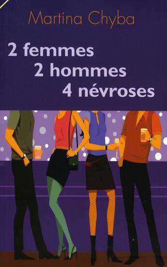 Couverture du livre « 2 femmes, 2 hommes, 4 névroses » de Martina Chyba aux éditions Favre