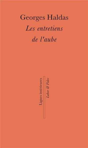 Couverture du livre « Les entretiens de l'aube » de Georges Haldas aux éditions Labor Et Fides