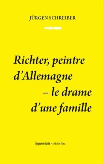 Couverture du livre « Richter, peintre d'Allemagne - le drame d'une famille » de Jurgen Schreiber aux éditions Les Presses Du Reel