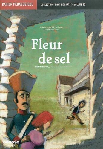 Couverture du livre « Fleur de sel : cahier pédagogique » de Beatrice Laurent aux éditions Crdp De Besancon