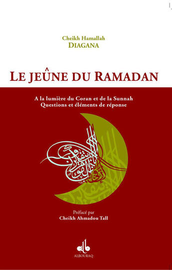 Couverture du livre « Le jeûne du Ramadan » de Ahmad Hamah Diagana aux éditions Albouraq