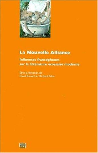 Couverture du livre « La nouvelle alliance ; influences francophones sur la litterature ecossaise moderne » de  aux éditions Uga Éditions