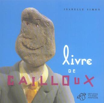 Couverture du livre « Livre de cailloux - epuise » de Isabelle Simon aux éditions Thierry Magnier