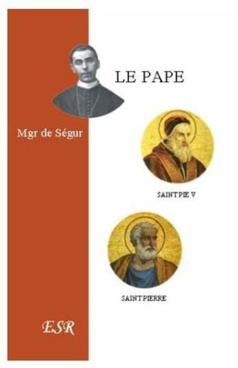 Couverture du livre « Le pape » de De Segur aux éditions Saint-remi