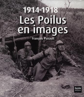 Couverture du livre « 1914-1918 les poilus en images » de Pairault Francois aux éditions Geste