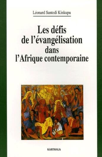 Couverture du livre « Les défis de l'évangélisation dans l'Afrique contemporaine » de Leonard Santedi Kinkupu aux éditions Karthala