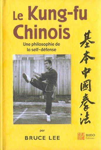 Couverture du livre « Le kung fu chinois - une philosophie de la self-defense » de Bruce Lee aux éditions Budo