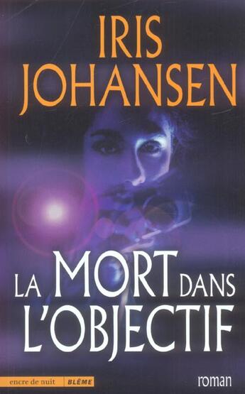 Couverture du livre « La Mort Dans L'Objectif » de Iris Johansen aux éditions Encre De Nuit